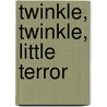 Twinkle, Twinkle, Little Terror door Patrick Nkemakonam Dikedi
