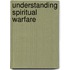 Understanding Spiritual Warfare