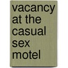 Vacancy at the Casual Sex Motel door Seth Daniels