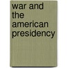 War and the American Presidency door Arthur Meier Schlesinger