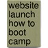 Website Launch How to Boot Camp