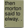 Then Morton Said to Elway. . . door Craig Morton