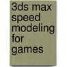 3Ds Max Speed Modeling for Games door Mooney Thomas