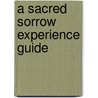 A Sacred Sorrow Experience Guide door Michael Card