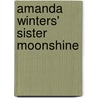 Amanda Winters' Sister Moonshine by G.A. Hauser