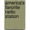 America's Favorite Radio Station door Michael B. Kassel