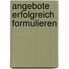 Angebote Erfolgreich Formulieren by Hans-Jürgen Borchardt