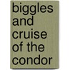 Biggles and Cruise of the Condor door W.E. Johns