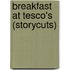 Breakfast At Tesco's (Storycuts)
