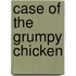 Case of the Grumpy Chicken
