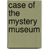 Case of the Mystery Museum
