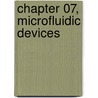 Chapter 07, Microfluidic Devices door Y. Pico