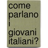 Come Parlano I Giovani Italiani? door Justyna Wieczorek-Hecker