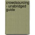 Crowdsourcing - Unabridged Guide