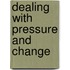 Dealing with Pressure and Change