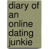 Diary of an Online Dating Junkie door Dawn Marie