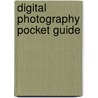 Digital Photography Pocket Guide door Derrick Story