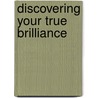 Discovering Your True Brilliance by Sheila Giardina