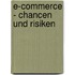 E-Commerce - Chancen Und Risiken