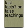 Fast Facts� on False Teachings door Ron Carlson