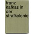 Franz Kafkas in Der Strafkolonie