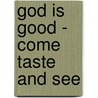 God Is Good - Come Taste and See by Hammie