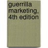 Guerrilla Marketing, 4th Edition door Jay Conrad Levinson