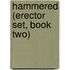 Hammered (Erector Set, Book Two)
