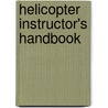Helicopter Instructor's Handbook by Federal Aviation Administration (faa)