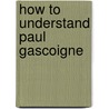 How to Understand Paul Gascoigne door Danny Kelly