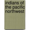 Indians of the Pacific Northwest by Vine Deloria