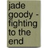 Jade Goody - Fighting to the End