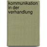 Kommunikation in Der Verhandlung door David Stein