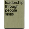 Leadership Through People Skills door Victor Buzzotta