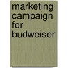 Marketing Campaign for Budweiser door Kerstin Weyler