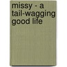 Missy - A Tail-Wagging Good Life by Shirley Bennett