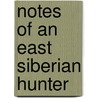 Notes of an East Siberian Hunter by A. Cherkassov
