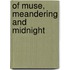 Of Muse, Meandering and Midnight