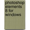 Photoshop Elements 8 for Windows by Barbara Brundage