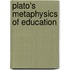 Plato's Metaphysics of Education