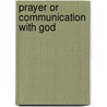 Prayer or Communication with God door Veronica O'Connor