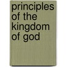 Principles of the Kingdom of God by Kenneth B. Alexander