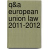 Q&A European Union Law 2011-2012 door Michael Cuthbert