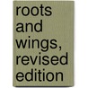 Roots and Wings, Revised Edition by Stacey York