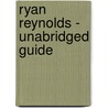 Ryan Reynolds - Unabridged Guide door Denise Brian