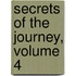 Secrets of the Journey, Volume 4