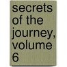 Secrets of the Journey, Volume 6 door Mike Murdock