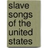 Slave Songs of the United States