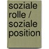 Soziale Rolle / Soziale Position
