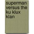 Superman Versus the Ku Klux Klan